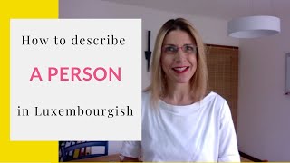 Learn how to describe a person in Luxembourgish  A2 [upl. by Bobbe]