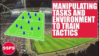 HOW TO MANIPULATE TASKS AND ENVIRONMENT TO TRAIN TACTICS IN THE CONSTRAINTS LED APPROACH [upl. by Ihcur]