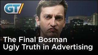 The Final Bosman Ugly Truth in Advertising [upl. by Adnolehs34]