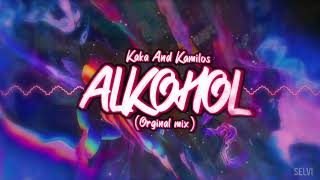 DJ Kaka amp Kamilos  Alkohol Original Mix [upl. by Odele]