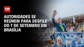 Autoridades se reúnem para desfile do 7 de Setembro em Brasília  AGORA CNN [upl. by Lahcym569]