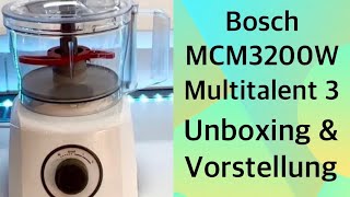 Unboxing und Vorstellung vom Bosch MCM3200W Multitalent 3 [upl. by Tingey]