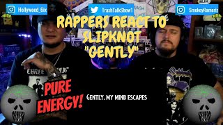 Rappers React To Slipknot quotGentlyquot Album Version [upl. by Merilee]