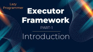 Executor Framework Introduction  Java Multithreading [upl. by Batholomew]