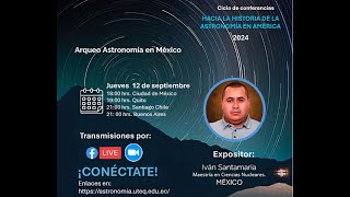 Arqueo Astronomía en México  Conferencia 6 Primer Ciclo 12092024 [upl. by Amol515]