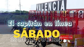 HINAVA hipódromo Valencia Sábado 18 de Mayo 2024 5y6 EL CAPITAN EN LINEA Fijos y marcas CAPITANAZO [upl. by Alberta]