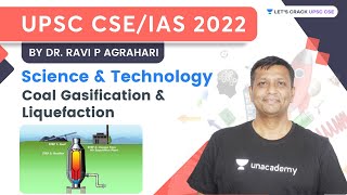 Coal Gasification amp Liquefaction  Science amp Technology  UPSC CSEIAS 2022  Dr Ravi P Agrahari [upl. by Hahseram]