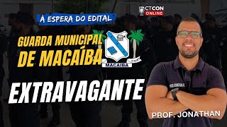 CONCURSO GUARDA MUNICIPAL DE MACAÍBA  À ESPERA DO EDITAL  EXTRAVAGANTE  PROF JONATHAN HERBERT [upl. by Jairia]