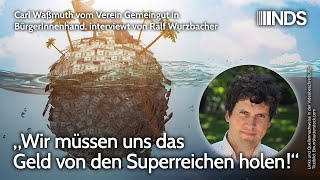 „Wir müssen uns das Geld von den Superreichen holen“  Carl Waßmuth interviewt von R Wurzbacher NDS [upl. by Rehm792]