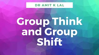 Group Think and Group Shift [upl. by Adnorrehs230]