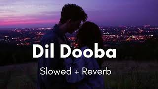 Dil Dooba  SlowedReverb   Akshay Kumar Trending Song [upl. by Travax]