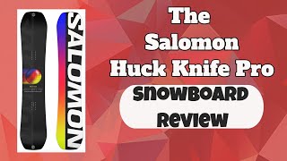 The 2023 Salomon Huck Knife Pro Snowboard Review [upl. by Dranyar338]