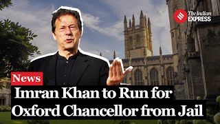 Imran Khan to Campaign for Oxford Chancellor Position While Serving Prison Sentence [upl. by Adnohsat]