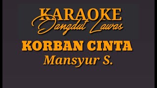 KARAOKE DANGDUT LAWASKORBAN CINTAMANSYUR S [upl. by Alberik]