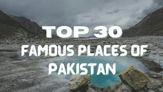 Top 30 Best Places To Visit In Pakistan  Tourist Destinations [upl. by Brouwer]