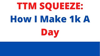 TTM Squeeze How I Make 1k a Day Trading the 1H Time Frame [upl. by Fradin678]