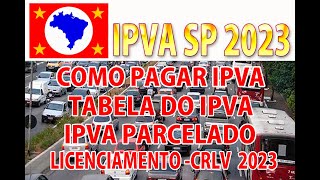 COMO PAGAR O IPVA SÃO PAULO 2023 TABELA DO IPVA  IPVA PARCELADO TAXA DO LICENCIMENTO 2023 Fácil [upl. by Selbbep]