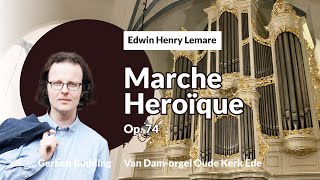 Lemare MARCHE HeroĂŻque  Gerben Budding Oude Kerk Ede [upl. by Nebuer]