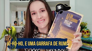 A ILHA DO TESOURO  ROBERT L STEVENSON IOHOHO E UMA GARRAFA DE RUM 🦜🏴‍☠️☠️ [upl. by Malinowski]