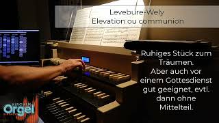 Ruhiges wunderschönes Orgelwerk von LevebureWely  Elevation ou communion  Orgelmusik  Hauptwerk [upl. by Lally955]