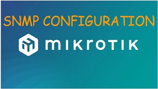 SNMP Configuration Mikrotik [upl. by Ahaelam]