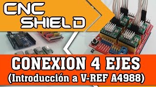 CNC Shield Arduino A4988 VRef CONEXION quot4 Motoresquot [upl. by Ahseyt503]