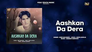 Aashkan Da Dera  Deep Davinder  Latest Punjabi song 2024  Folk Touch Music [upl. by Ikuy]