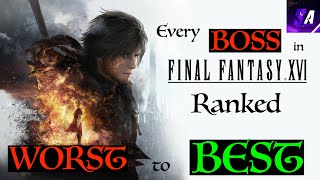 All Final Fantasy 16 Bosses Ranked Worst to Best [upl. by Maison]