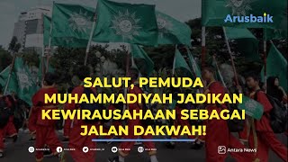 Salut Pemuda Muhammadiyah Jadikan Kewirausahaan Sebagai Jalan Dakwah [upl. by Karel468]