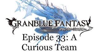 Granblue Fantasy  Episode 33 A Curious Team [upl. by Lienad]