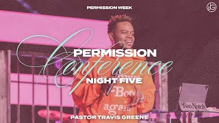 Permission Conference REPLAY  Night FIVE  Pastor Travis Greene [upl. by Foley]