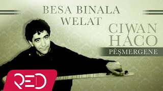 Ciwan Haco  Besa Binala Welat【Remastered】 Official Audio [upl. by Issy62]