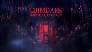 Holy Imperial Liturgy from the Grimdark Cathedral  1 hour Warhammer 40k inspired ambient 2022 [upl. by Relyks]