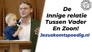 De innige relatie tussen Vader en Zoon [upl. by Ehtiaf]