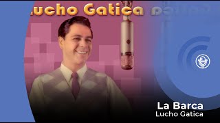 Lucho Gatica  La Barca con letra  lyrics video [upl. by Patrick]