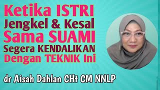 dr Aisah Dahlan CHt  Cara menghadapi suami yang menjengkelkan  Parenting bersama dr Aisyah Dahlan [upl. by Augustin]