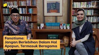 Fanatisme Jangan Berlebihan dalam Hal Apapun Termasuk Beragama  Shihab amp Shihab [upl. by Ahtis]