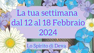 La tua settimana dal 12 al 18 Febbraio 2024🔮NOVITÀ🌟tarocchi interattivi tarotreading feelings [upl. by Hayouqes390]