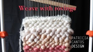 Weaving with roving  Weaving lessons for beginners [upl. by Mandelbaum]