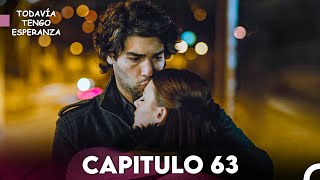 Todavia Tengo Esperanza Capítulo 63 Doblado en Español FULL HD [upl. by Dagnah]