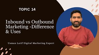 Topic 14  Inbound vs Outbound Marketing  Difference amp Uses [upl. by Tann961]