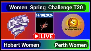 Hobart Hurricanes Women vs Perth Scorchers Women Match 11 T20 Spring Challenge Live Cricket Score [upl. by Naltiac]