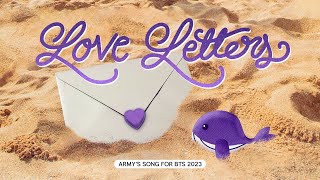 ARMYs Song For BTS “Love Letters” Official MV [upl. by Tandy]