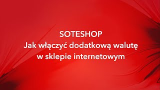 Jak włączyć dodatkową walutę w sklepie internetowym SOTESHOP [upl. by Edmonds187]