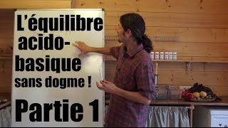 Léquilibre acido basique du corps clairement et sans dogme  partie 1 wwwregenereorg [upl. by Maurilia546]