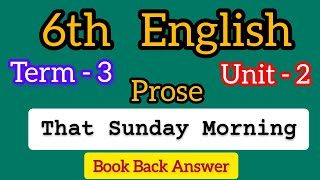 6th English Term 3 Prose Unit 2 That Sunday Morning book back answer [upl. by Jezreel875]