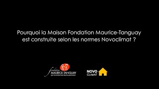 Pourquoi la Maison Fondation MauriceTanguay est construite selon les normes Novoclimat [upl. by Divadleahcim]