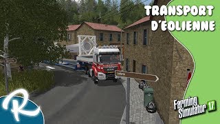 FS 17 Transport DÉoliennes  ça tourne mal  avec Agro Studio [upl. by Moersch]