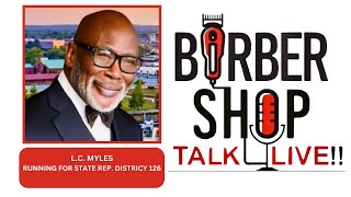 Barber Shop Talk Live  With Special Guest LC Myles [upl. by Secundas]