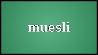 Muesli Meaning [upl. by Llerryt]